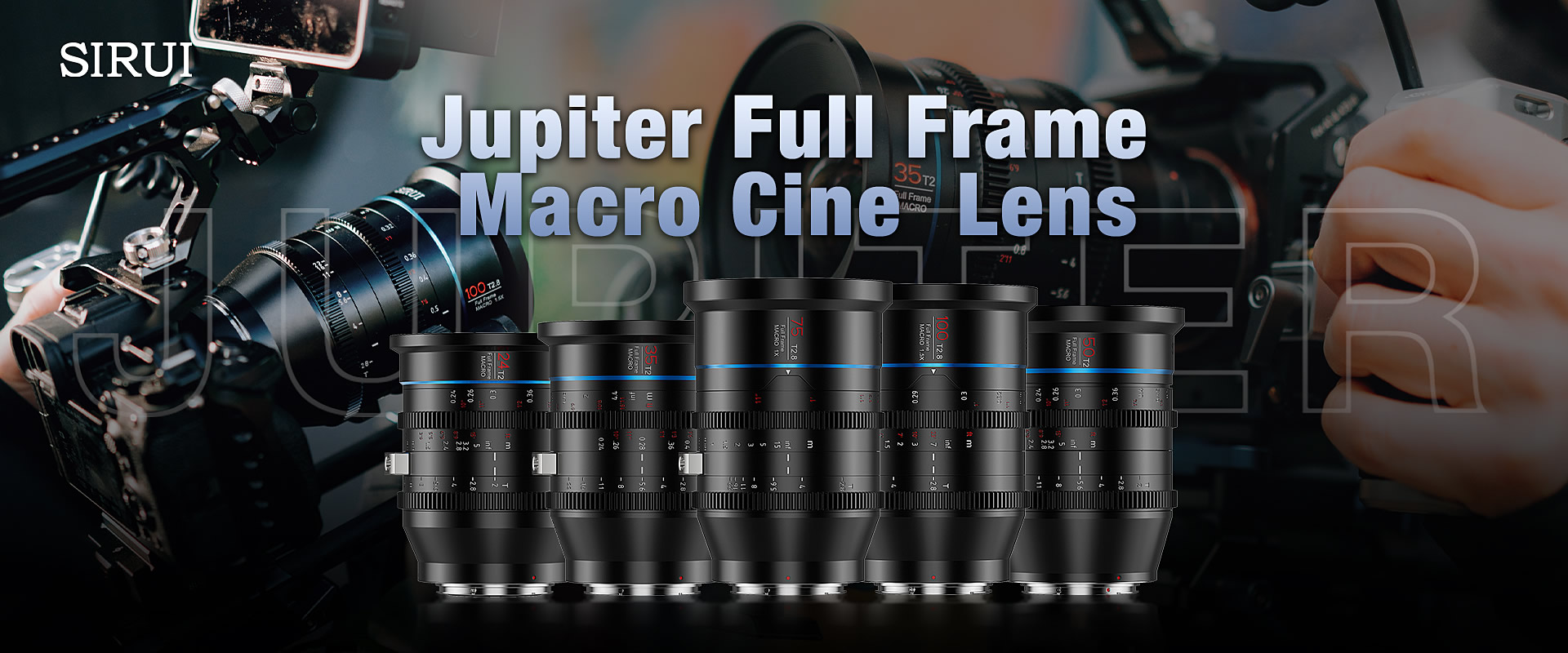 SIRUI Jupiter Full-frame Macro Cine Lenses Set
